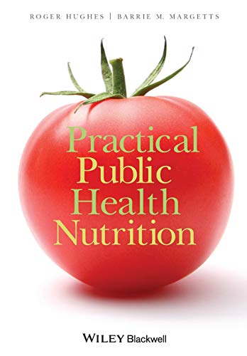Practical Public Health Nutrition (9781405183604) by Hughes, Roger