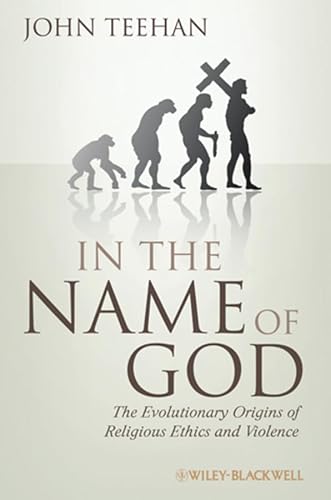 Imagen de archivo de In the Name of God: The Evolutionary Origins of Religious Ethics and Violence a la venta por Dunaway Books