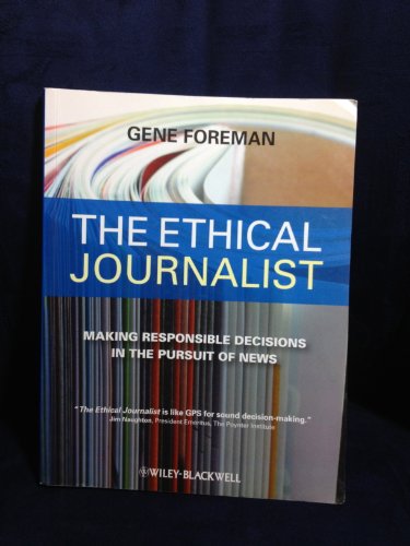 Stock image for The Ethical Journalist: Making Responsible Decisions in the Pursuit of News for sale by ZBK Books