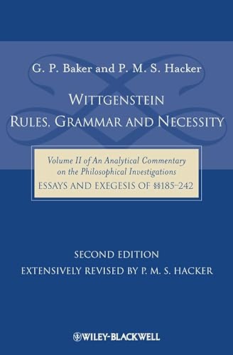 9781405184083: Wittgenstein: Rules, Grammar and Necessity: Volume 2 of an Analytical Commentary on the Philosophical Investigations, Essays and Exegesis 185–242 ... on the Philosophical Investigations, 2)