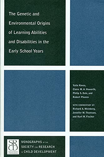 Stock image for The Genetic and Environmental Origins of Learning Abilities and Disabilities in the Early School Years: 72 (Monographs of the Society for Research in Child Development) for sale by WorldofBooks