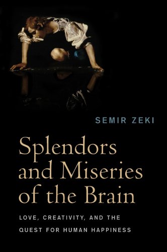 Imagen de archivo de Splendors and Miseries of the Brain: Love, Creativity, and the Quest for Human Happiness a la venta por ThriftBooks-Dallas