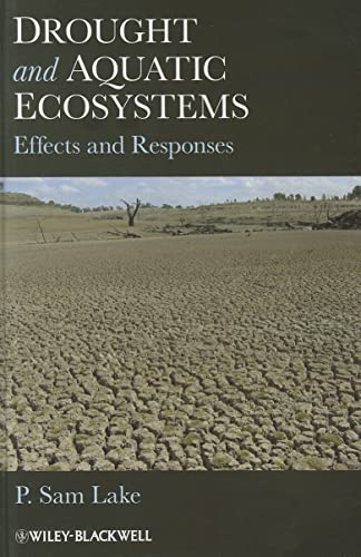 Drought and Aquatic Ecosystems : Effects and Responses
