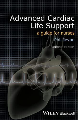 Advanced Cardiac Life Support: A Guide for Nurses (9781405185660) by Jevon, Philip