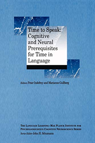 Time to Speak: Cognitive and Neural Prerequisites for Time in Language (Language Learning Cogniti...