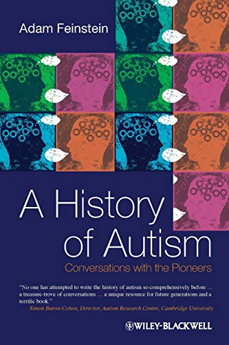 Stock image for A History of Autism: Conversations with the Pioneers for sale by WorldofBooks