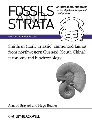 Stock image for Fossils and Strata: Taxonomy and Biochronology Smithian (Early Triassic) Ammonoid Faunas from Northwestern Guangxi (South China) (Fossils and Strata) (Fossils and Strata Monograph Series) for sale by Chiron Media