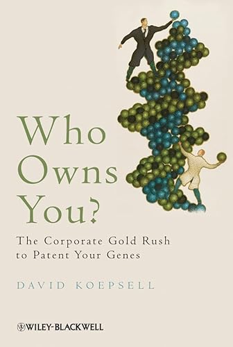 Beispielbild fr Who Owns You? : The Corporate Gold Rush to Patent Your Genes zum Verkauf von Better World Books