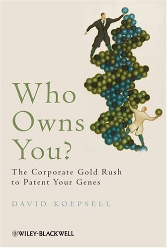 Stock image for Who Owns You?: The Corporate Gold Rush to Patent Your Genes for sale by Wonder Book