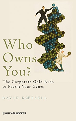 Imagen de archivo de Who Owns You?: The Corporate Gold Rush to Patent Your Genes (Blackwell Public Philosophy) a la venta por WeSavings LLC