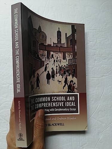 Imagen de archivo de The Common School and the Comprehensive Ideal: A Defence by Richard Pring With Complementary Essays a la venta por Phatpocket Limited