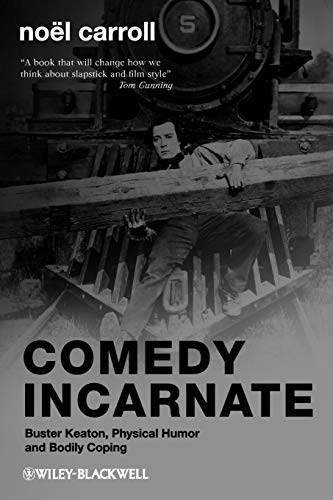 Imagen de archivo de Comedy Incarnate: Buster Keaton, Physical Humor, and Bodily Coping a la venta por HPB-Red