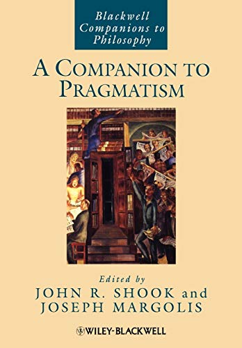 Beispielbild fr A Companion to Pragmatism zum Verkauf von BooksRun