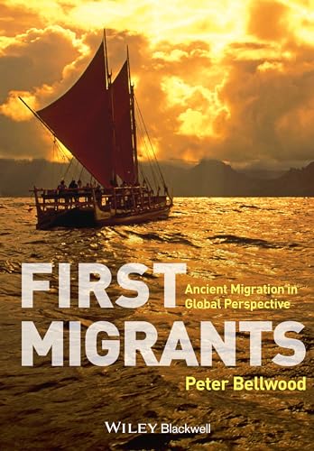 9781405189095: First Migrants: Ancient Migration in Global Perspective