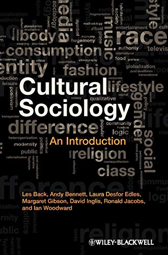 Cultural Sociology: An Introduction (9781405189859) by Back, Les; Bennett, Andy; Edles, Laura Desfor; Gibson, Margaret; Inglis, David; Jacobs, Ron; Woodward, Ian