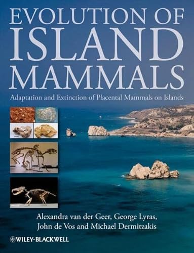 9781405190091: Evolution of Island Mammals: Adaptation and Extinction of Placental Mammals on Islands