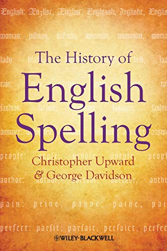 The History of English Spelling (9781405190237) by Upward, Christopher; Davidson, George