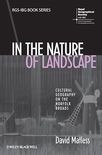 Beispielbild fr In the Nature of Landscape: Cultural Geography on the Norfolk Broads (RGS-IBG Book Series) zum Verkauf von WorldofBooks