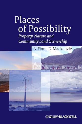 Stock image for Places of Possibility: Property, Nature and Community Land Ownership (Antipode Book Series) for sale by Chiron Media