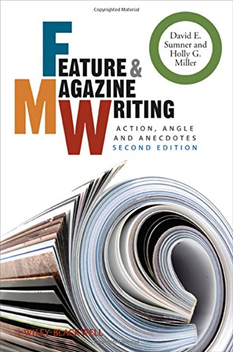 Stock image for Feature and Magazine Writing: Action, Angle and Anecdotes for sale by Reliant Bookstore