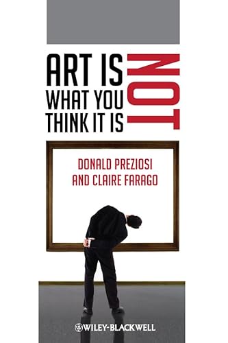 9781405192408: Art Is Not What You Think It Is: 61 (Wiley-Blackwell Manifestos)