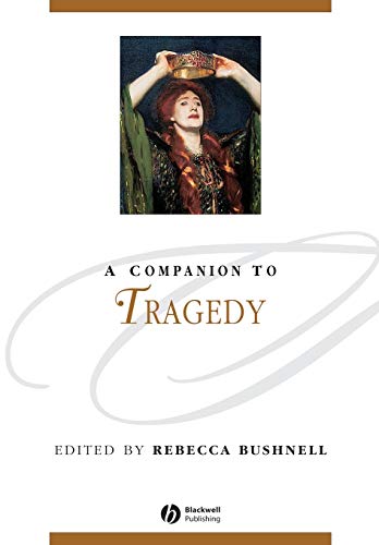 9781405192460: A Companion to Tragedy: 74 (Blackwell Companions to Literature and Culture)