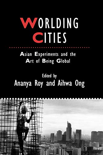 Stock image for Worlding Cities: Asian Experiments and the Art of Being Global for sale by Textbooks_Source