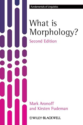 9781405194679: What is Morphology?, 2nd Edition (Fundamentals of Linguistics)