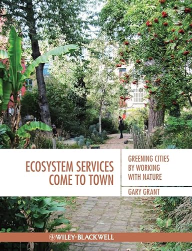 Beispielbild fr Ecosystem Services Come to Town: Greening Cities by Working with Nature zum Verkauf von Chiron Media