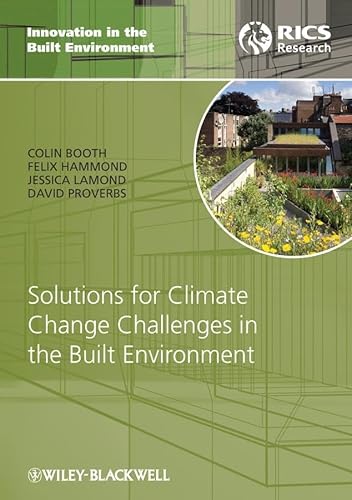 Imagen de archivo de Solutions for Climate Change Challenges in the Built Environment (Innovation in the Built Environment) a la venta por Chiron Media