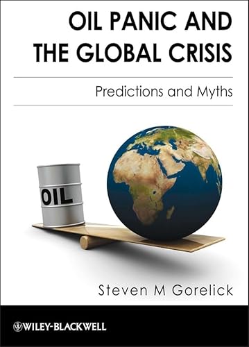 Beispielbild fr Oil Panic and the Global Crisis: Predictions and Myths zum Verkauf von medimops