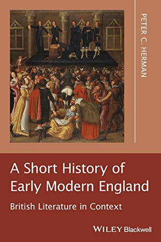 9781405195591: A Short History of Early Modern England: British Literature in Context
