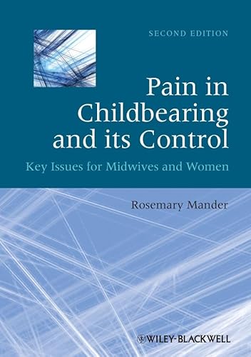 9781405195683: Pain in Childbearing and its Control: Key Issues for Midwives and Women