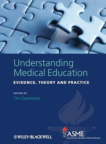 Stock image for Understanding Medical Education: Evidence, Theory and Practice for sale by WorldofBooks