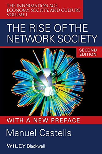 Imagen de archivo de The Rise of the Network Society: Information Age: Economy, Society, and Culture v. 1 (Information Age Series): The Information Age: Economy, Society, and Culture Volume I: 7 a la venta por WorldofBooks