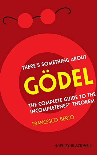 9781405197663: There's Something About Godel!: The Complete Guide to the Incompleteness Theorem