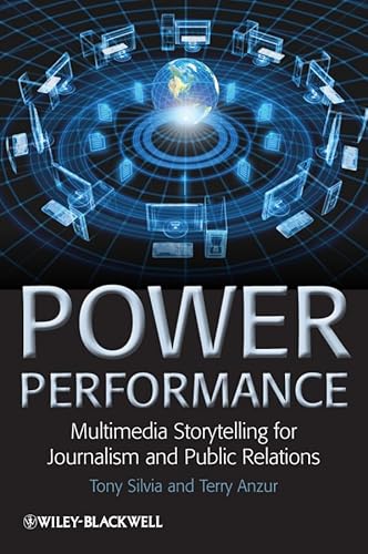 Stock image for Power Performance : Multimedia Storytelling for Journalism and Public Relations for sale by Better World Books