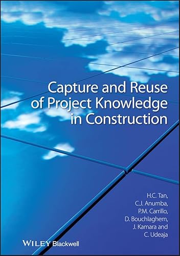 Beispielbild fr Capture and Reuse of Project Knowledge in Construction zum Verkauf von Blackwell's
