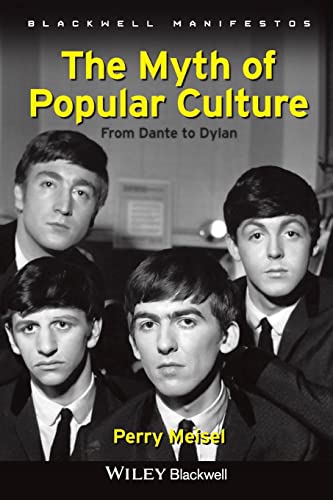 Imagen de archivo de The Myth of Popular Culture : From Dante to Dylan a la venta por Better World Books Ltd