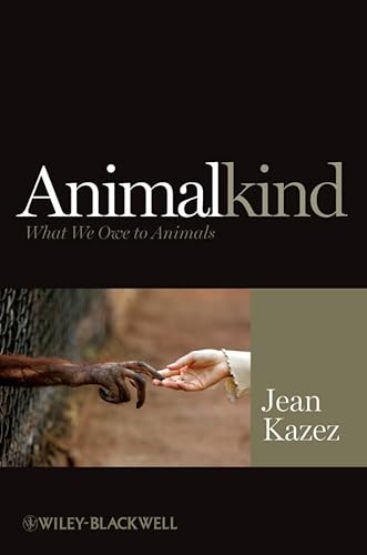 9781405199384: Animalkind: What We Owe to Animals
