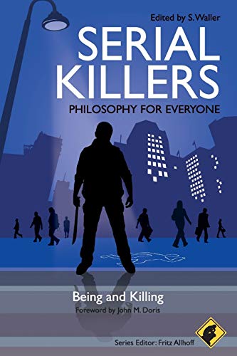 Beispielbild fr Serial Killers - Philosophy for Everyone : Being and Killing zum Verkauf von Better World Books