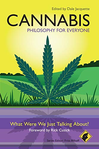 Imagen de archivo de Cannabis - Philosophy for Everyone : What Were We Just Talking About? a la venta por Better World Books