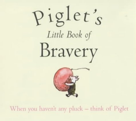 Piglet's Little Book of Bravery (9781405200684) by A.A. Milne