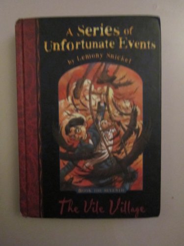 The Vile Village. A Series of Unfortunate Events Book 7