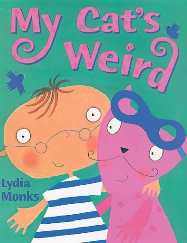 My Cat's Weird (9781405201667) by Monks, Lydia