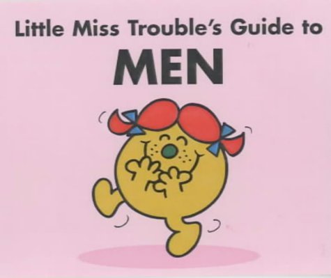 Beispielbild fr Little Miss Trouble's Guide to Men zum Verkauf von Alexander's Books