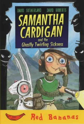 Beispielbild fr Samantha Cardigan and the Ghastly Twirling Sickness zum Verkauf von WorldofBooks