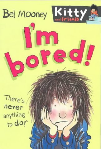 Stock image for I'm Bored! for sale by Better World Books: West