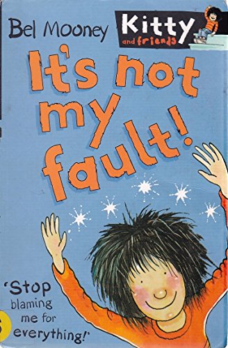Stock image for It's Not My Fault!: No.11 (Kitty & Friends S.) for sale by WorldofBooks