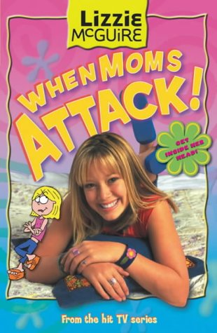 Beispielbild fr When Moms Attack (Lizzie McGuire S.) zum Verkauf von WorldofBooks